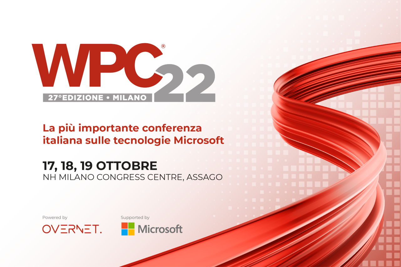 WPC 2022: la più importante conferenza italiana sulle tecnologie Microsoft ritorna in presenza dal 17 al 19 ottobre!
