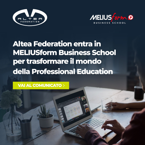 Altea Federation entra in MELIUSform Business School per trasformare il mondo della Professional Education